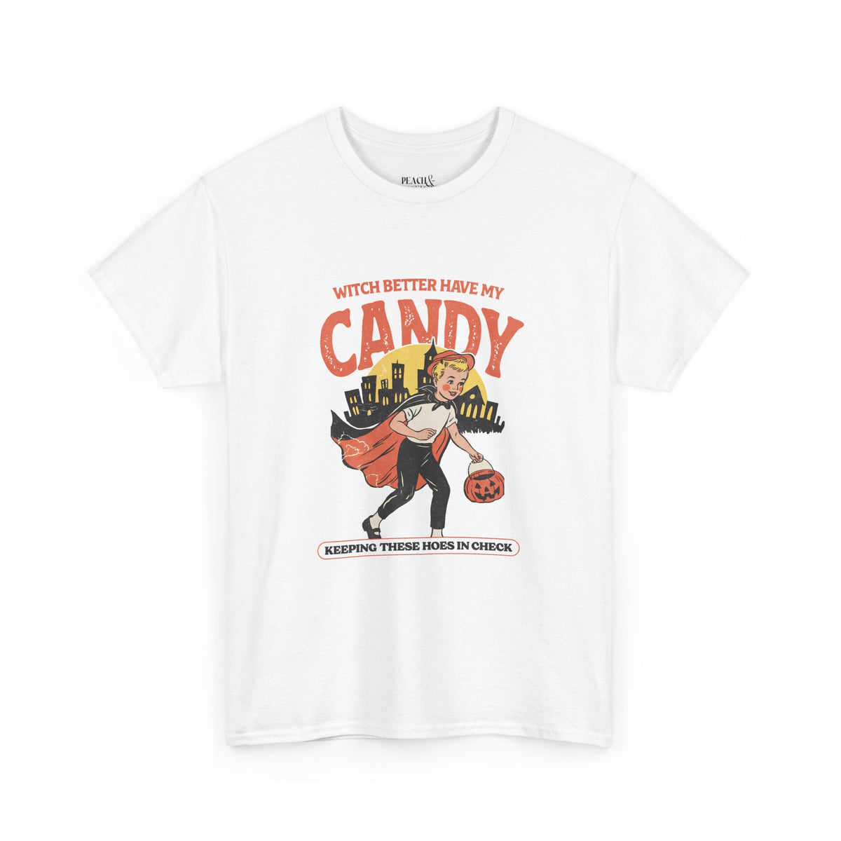 Witch Better Have My Candy | Halloween | T-Shirt