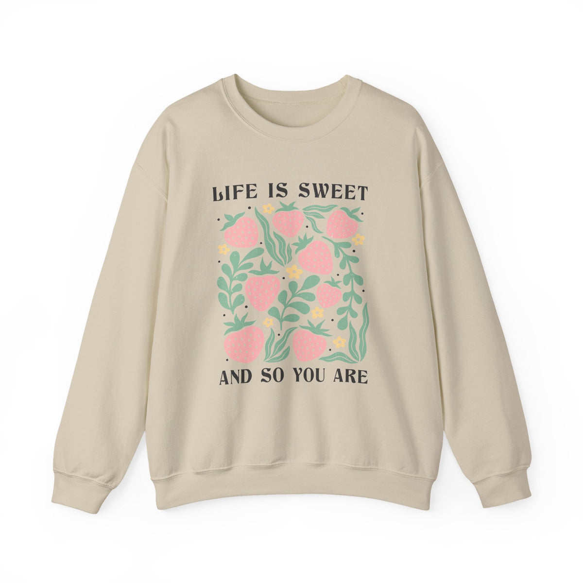 Life Is Sweet But So Are You | Boho | Summer | Crewneck