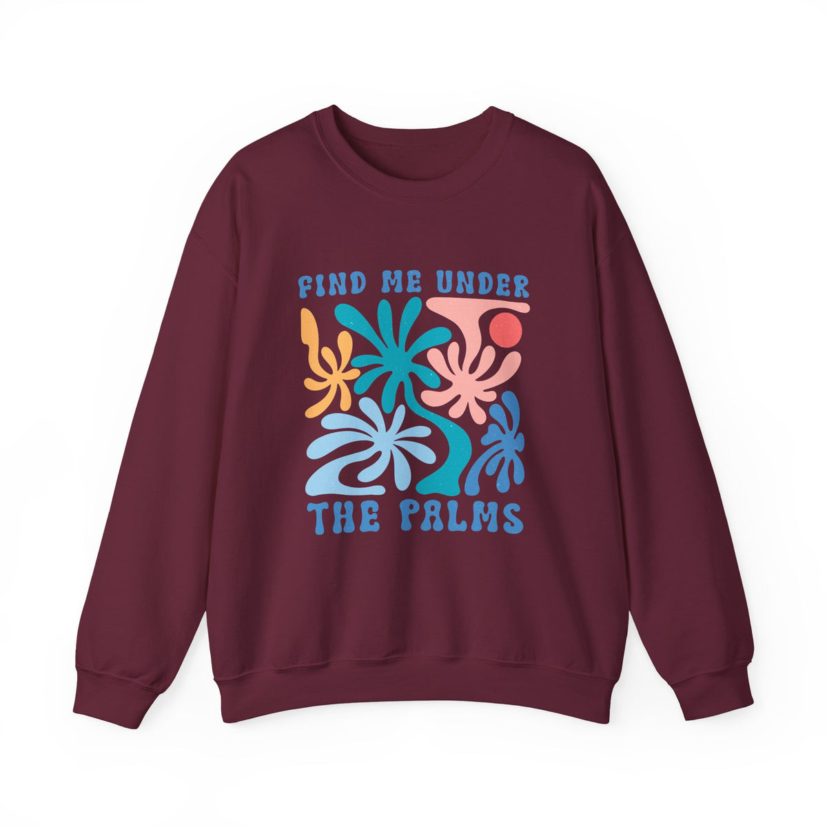 Find Me Under The Palms | Summer Boho | Crewneck