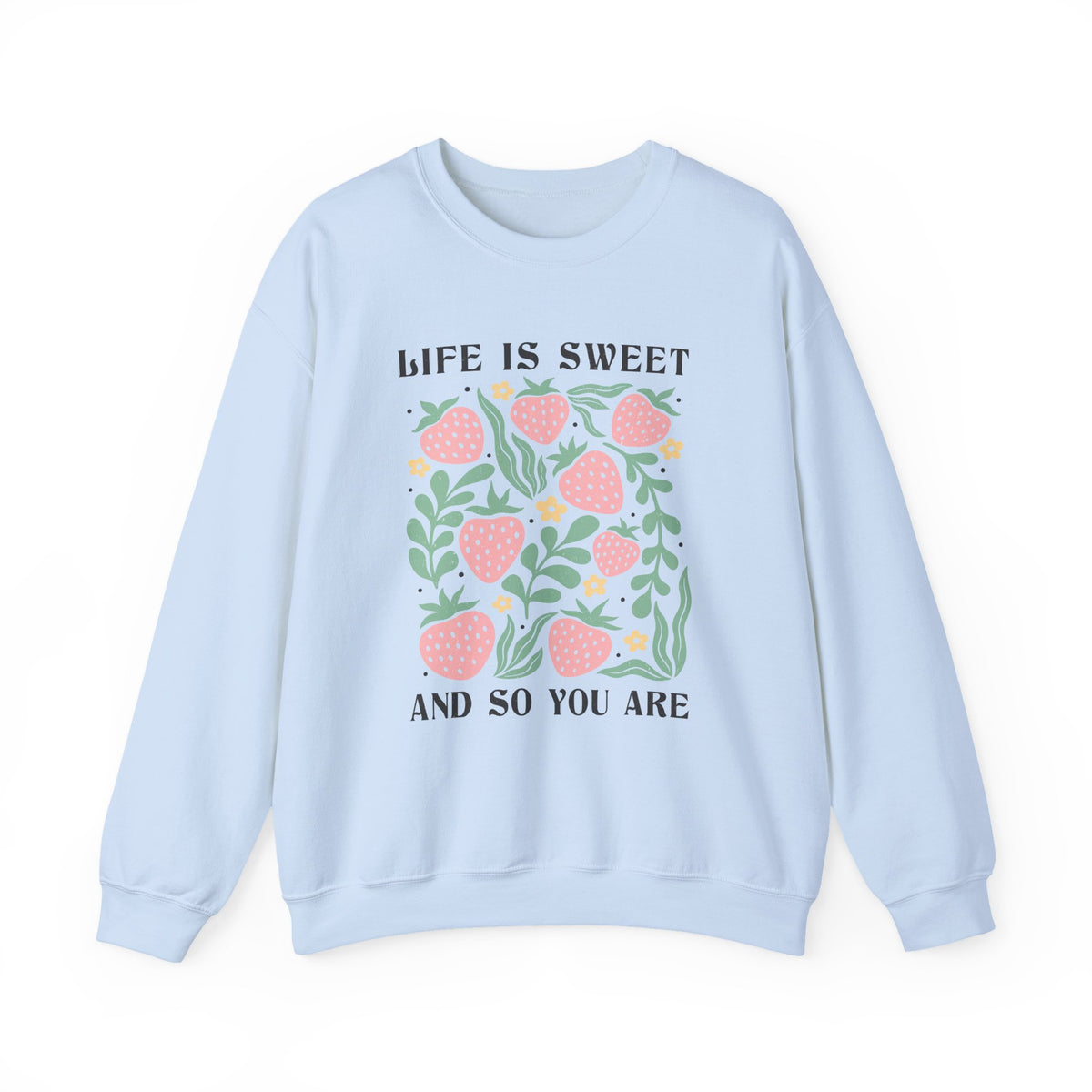 Life Is Sweet But So Are You | Boho | Summer | Crewneck