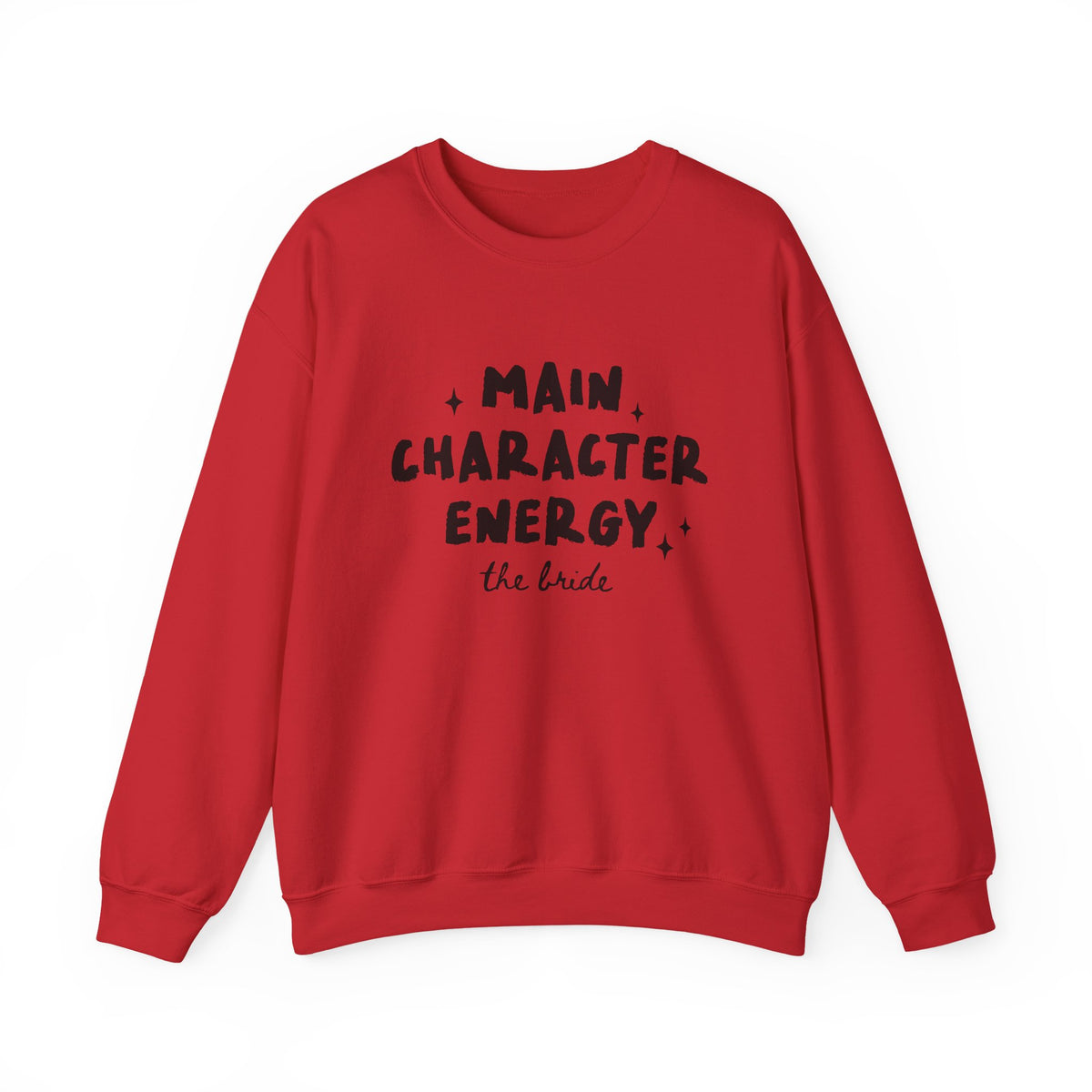 Main Character Energy | The Bride | Bachelorette | Crewneck