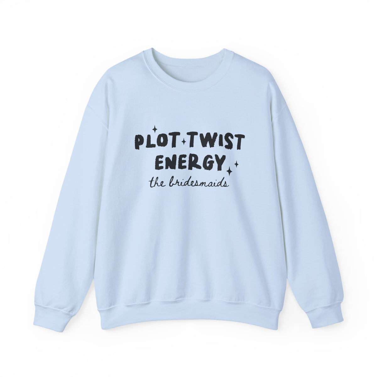 Plot Twist Energy | The Bridesmaids | Bachelorette | Crewneck