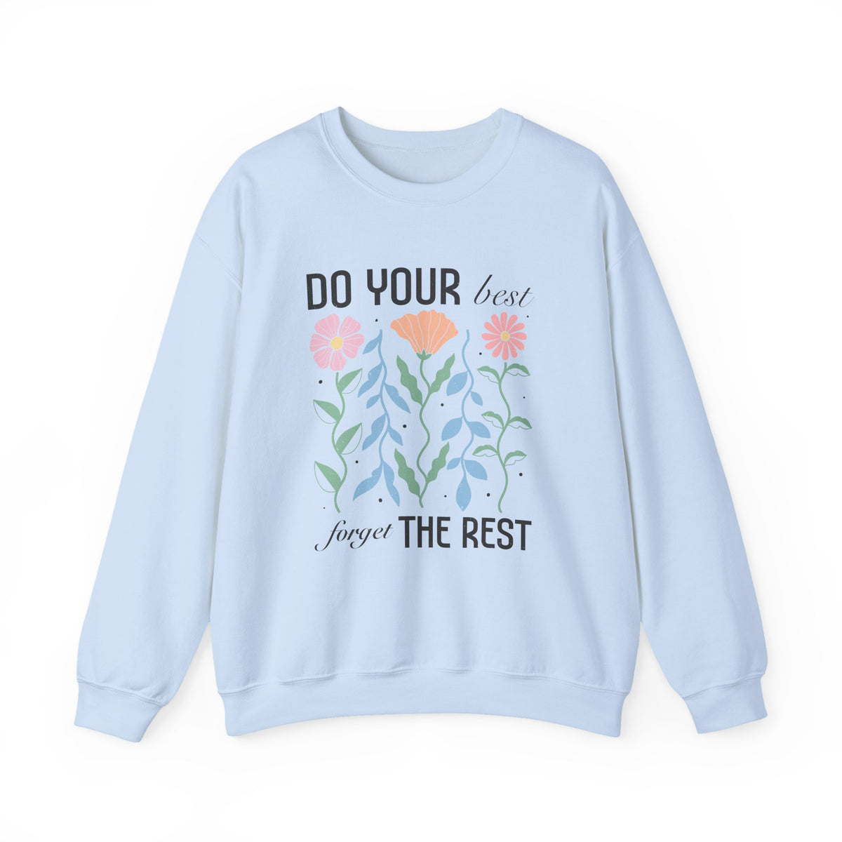 Do Your Best Forget The Rest | Boho | Summer | Crewneck
