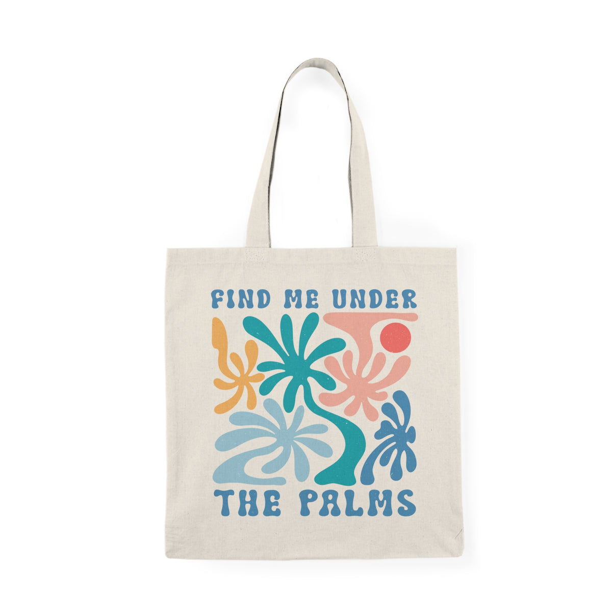 Find Me Under The Palms | Summer Boho | Tote Bag