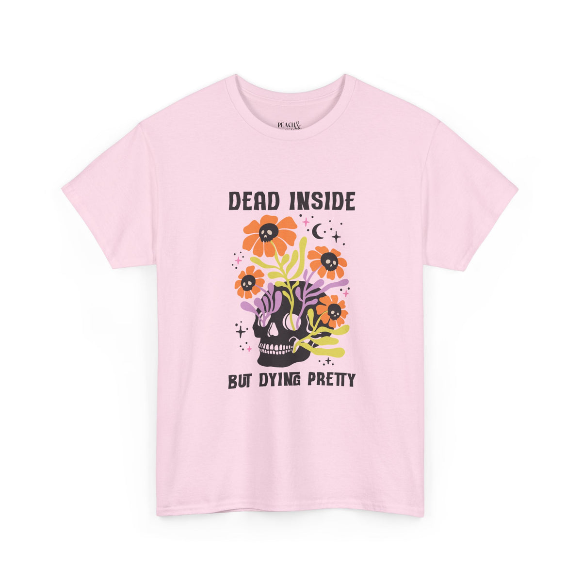 Dead Inside But Dying Pretty | Halloween | T-Shirt