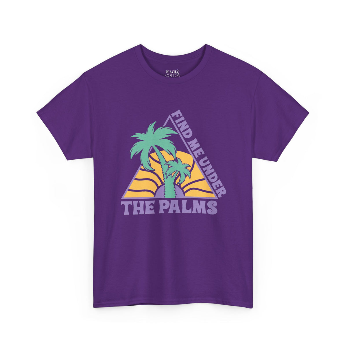 Find Me Under The Palms | Beach | Summer | T-Shirt