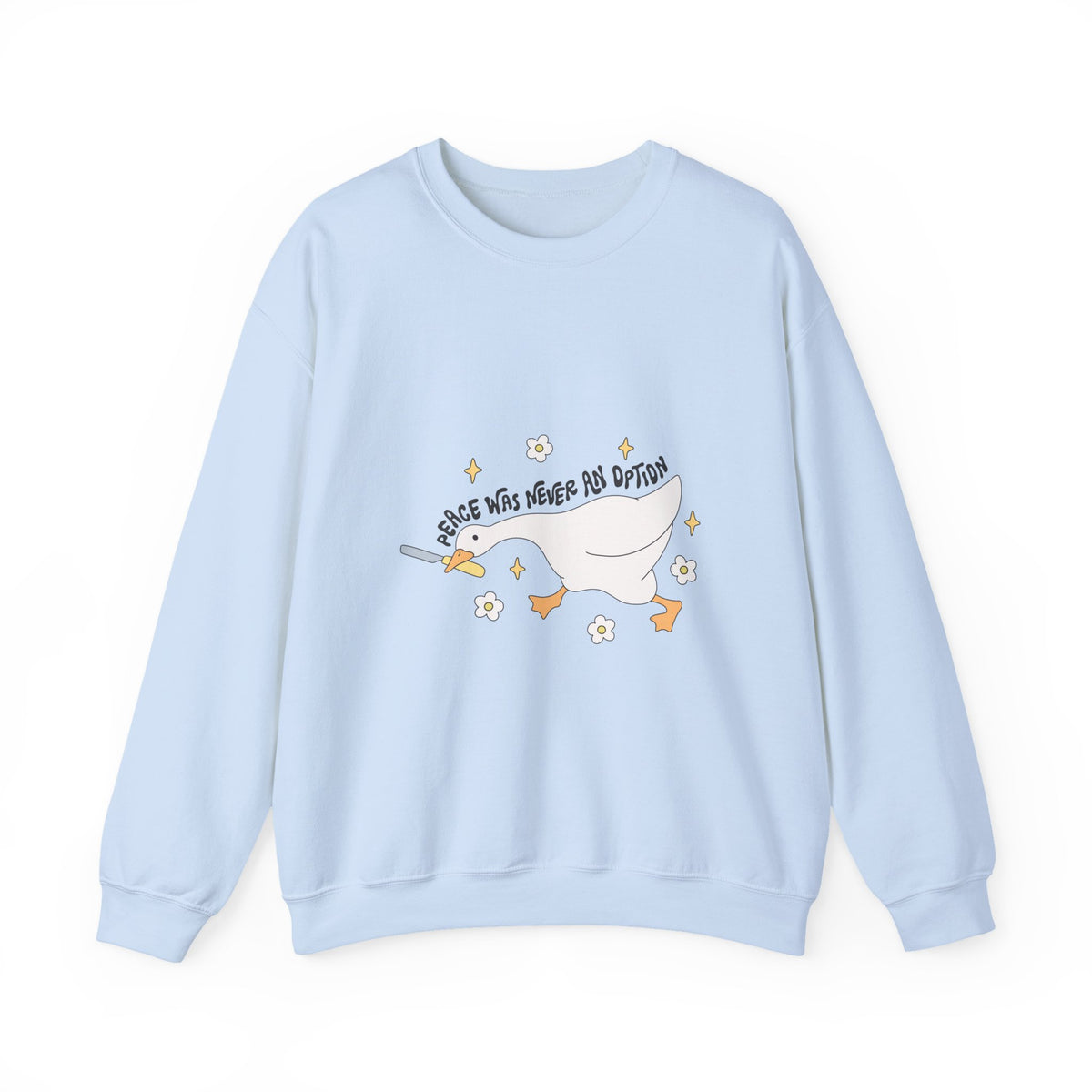 Peace Was Never An Option | Silly Goose | Crewneck