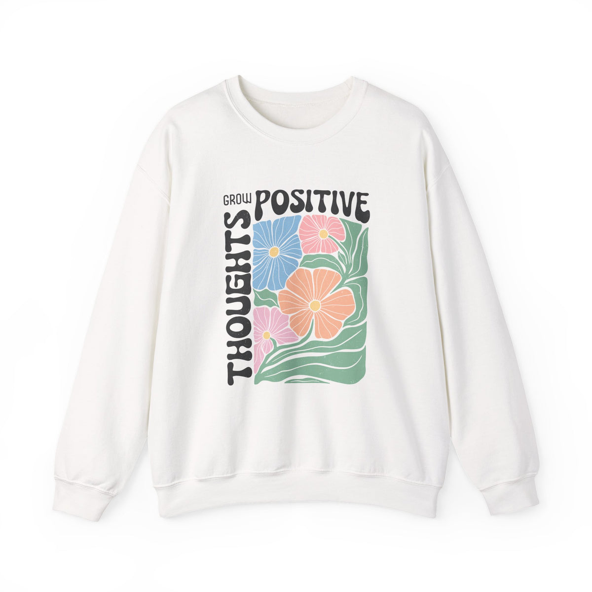 Grow Positive Thoughts | Boho | Summer | Crewneck