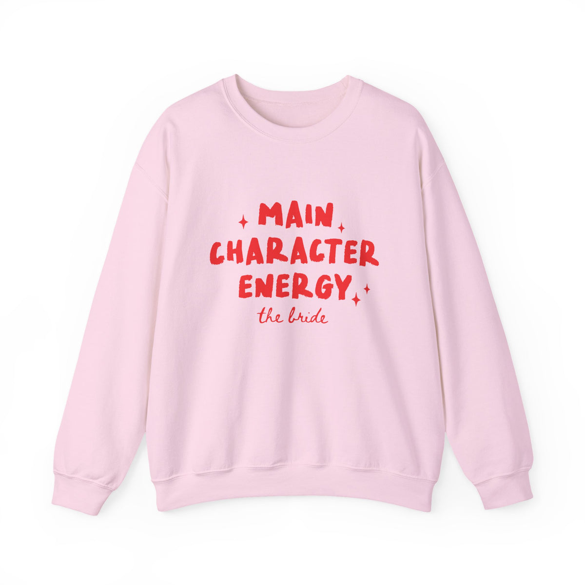 Main Character Energy | The Bride | Bachelorette | Crewneck