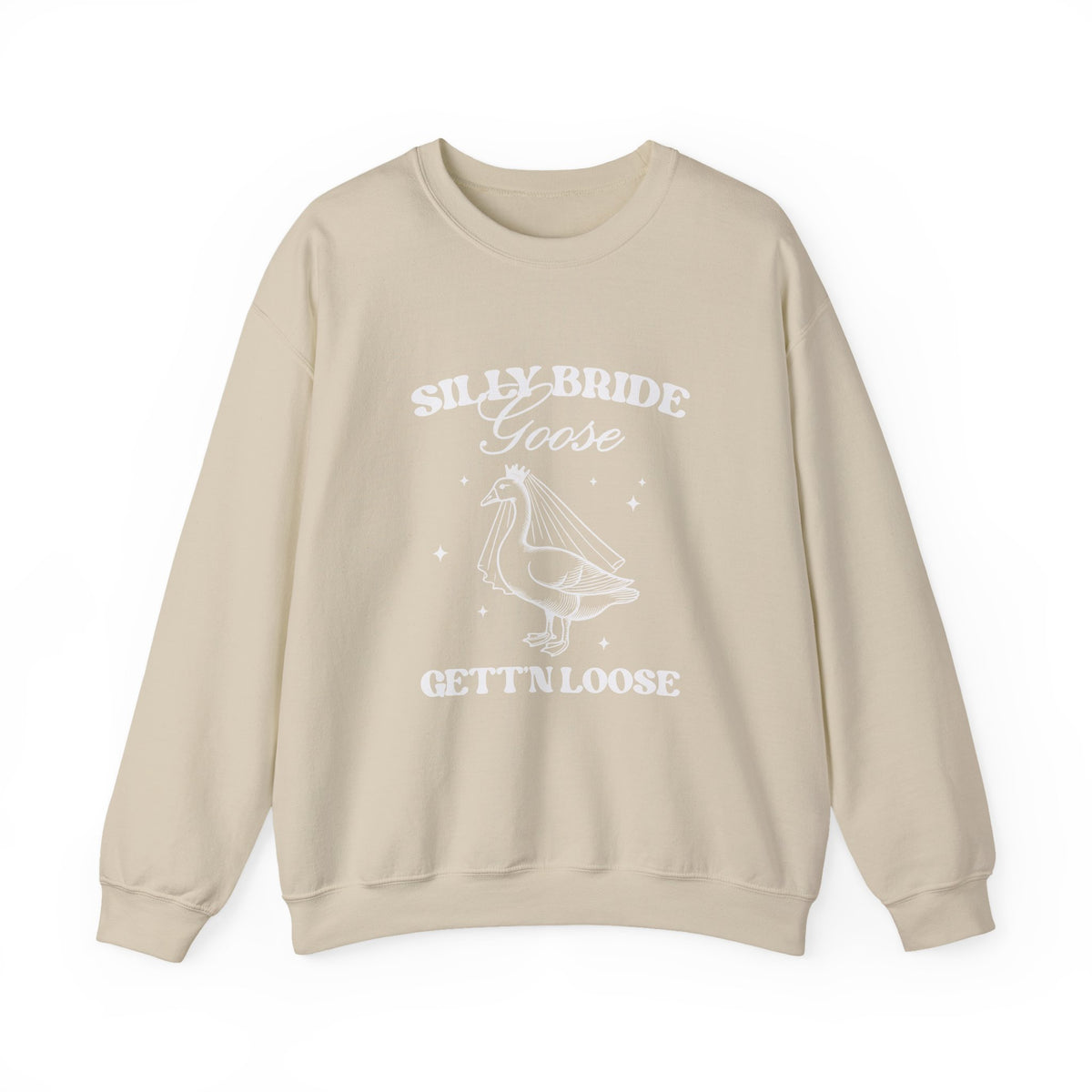 Silly Bride Goose Gettin Loose | Bachelorette | Crewneck