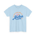 You Had Me At Aloha | Beach | Summer | T-Shirt