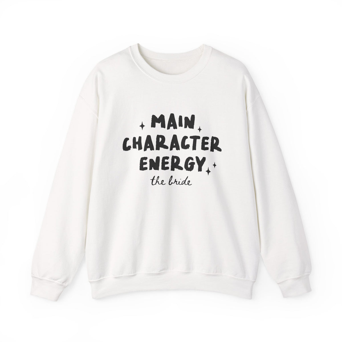 Main Character Energy | The Bride | Bachelorette | Crewneck