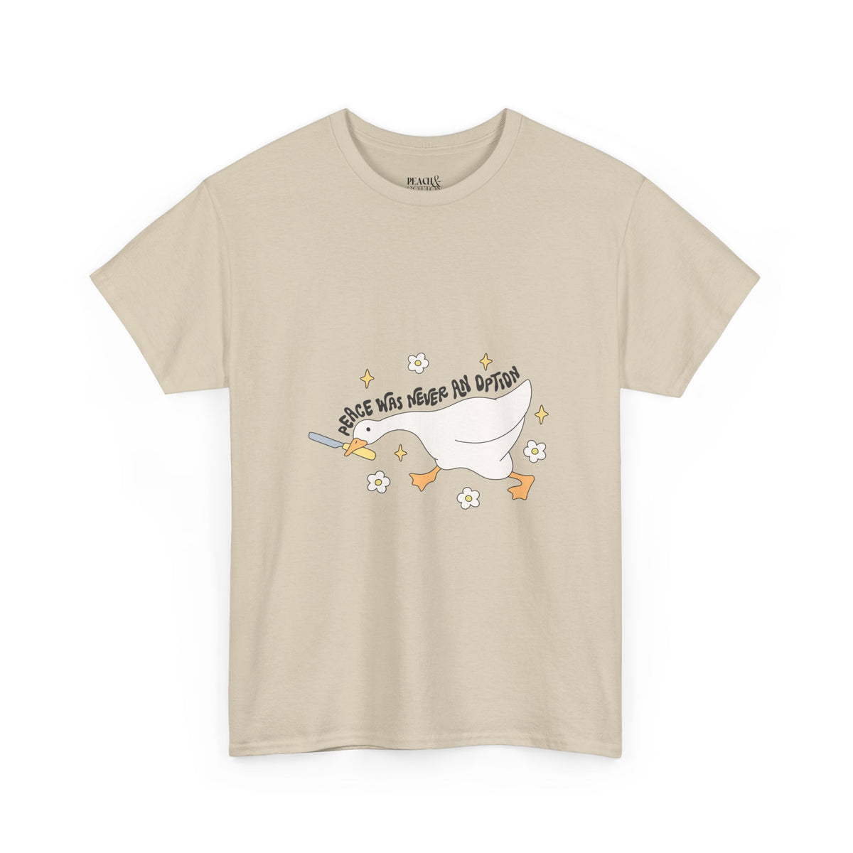 Peace Was Never An Option | Silly Goose | T-Shirt