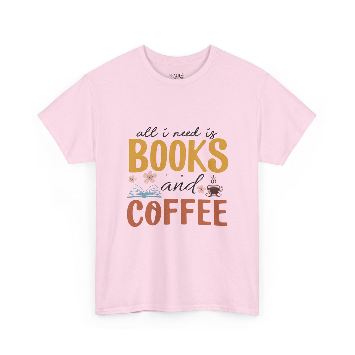 All I Need Is Books & Coffee | Book Lover | T-Shirt
