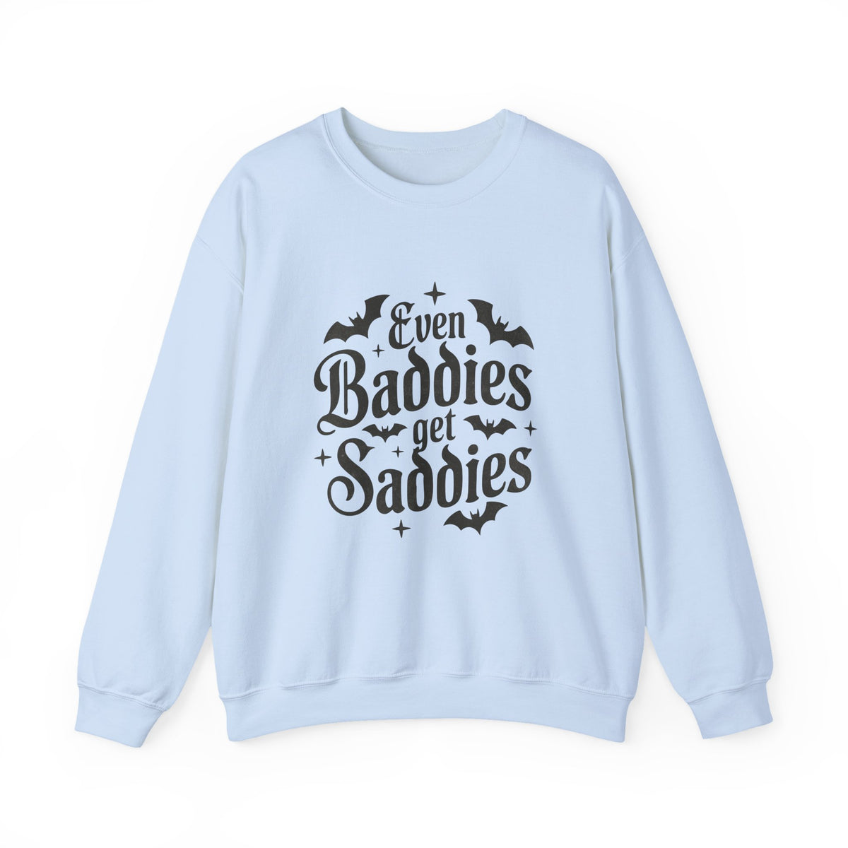 Even Baddies Get Saddies | Halloween | Crewneck