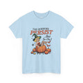 The Horrors Persist ... But So Do I | Halloween | T-Shirt