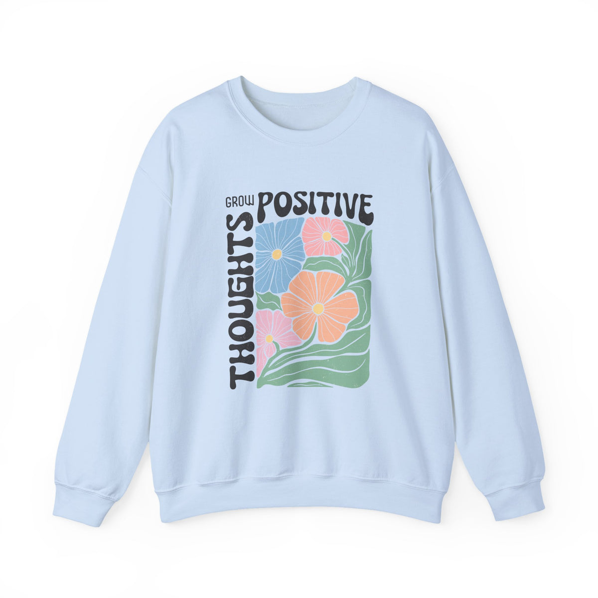 Grow Positive Thoughts | Boho | Summer | Crewneck
