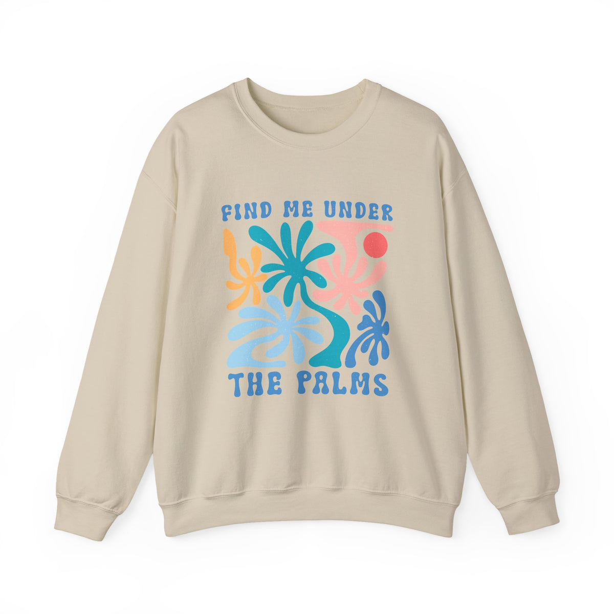 Find Me Under The Palms | Summer Boho | Crewneck